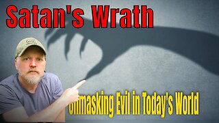 Satan's Wrath: Unmasking Evil in Today's World