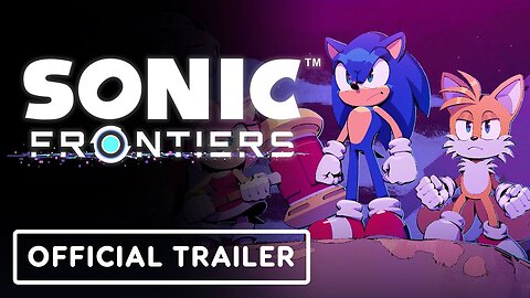 Sonic Frontiers: The Final Horizon - Official Story Teaser Trailer