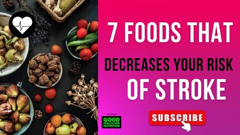 7 Foods That Decrease Your Risk Of Stroke