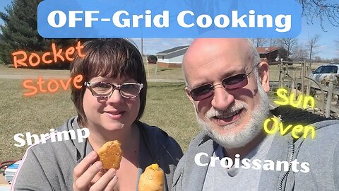 Off Grid Cooking with a Sun Oven & Rocket Stove