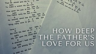 HOW DEEP THE FATHER’S LOVE FOR US // Derek Charles Johnson // Cover // Music Video (w/ lyrics)