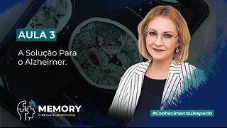 Aula 3 – A Solução Para o Alzheimer. | Maria Pereda P.h.D