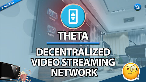 THETA - A DECENTRALIZED VIDEO STREAMIMG NETWORK