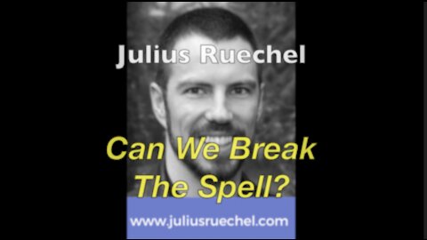 Julius Ruechel - CAN WE BREAK THE SPELL?