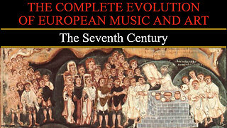 Timeline of European Art and Music - The Seventh Century