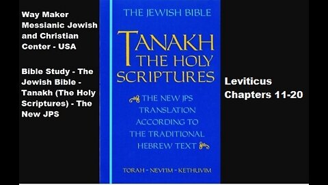 Bible Study - Tanakh (The Holy Scriptures) The New JPS - Leviticus 11-20