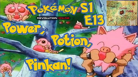 S1E13: Power, Potion, Pinkan! | Pokémon Revolution Online