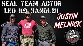 TV Star ”Justin Melnick” from SEAL TEAM - On The Range Podcast