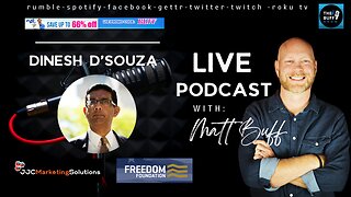 Dinesh D'Souza - Matt Buff Show - The Police State