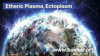 Willa: Etheric Plasma, Ectoplasm, Electromagnetheric Fluid