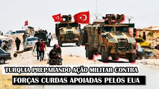 Turquia Preparando Ação Militar Contra Forças Curdas Apoiadas Pelos EUA