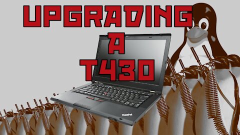 Upgrading a Thinkpad T430 Laptop with New Hardware to Prepare for Linux and Programming