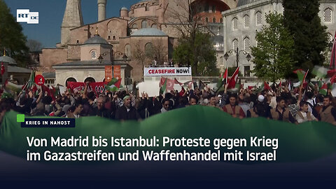 Von Madrid bis Istanbul: Proteste gegen Krieg im Gazastreifen und Waffenhandel mit Israel