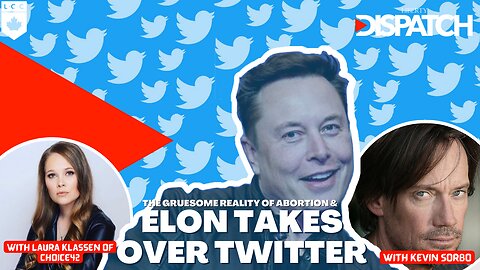Elon Finally Takes Over Twitter & the Gruesome Reality of Abortion ft. Kevin Sorbo and Laura Klassen