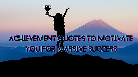 Achievement Quotes To Motivate You For Massive Success