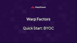 Warp Factors: Quick Start - BYOC