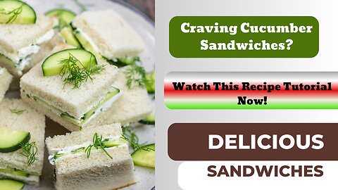 How to Make Classic Cucumber Sandwiches - A Step-by-Step Recipe Guide
