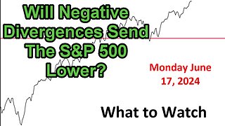 S&P 500 What to Watch for Monday June 17, 2024