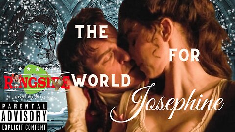 THE WORLD FOR JOSEPHINE
