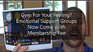 Gym For Your Feelings? Emotional Support GRoups Now Come With Membership Fee