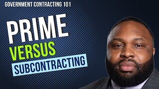 Government Contracting | Prime Contracting vs. Subcontracting