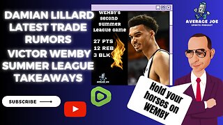 Damian Lillard Latest, Victor Wembanyama Summer League reaction he is a 2yr project