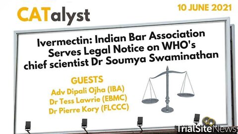 CATalyst | Ivermectin: Indian Bar Association Serve Legal Notice on WHO's Chief Scientist