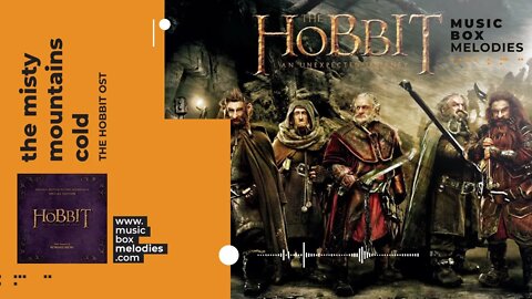 The Misty Mountains Cold by The Hobbit OST Music box version