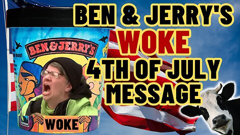 Ben And Jerry's FULL WOKE July 4th Message