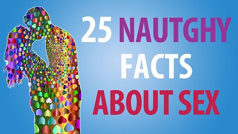 16 Naughty Facts About Sex