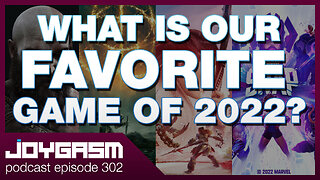 OUR TOP 5 FAVORITE GAMES OF 2022 - Joygasm Podcast Ep 302