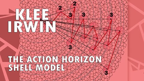 Klee Irwin - The Action Horizon Shell Model