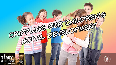 10 Apr 23, The Terry & Jesse Show: Crippling Our Children's Moral Development