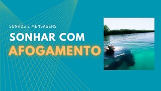 Sonhos e Mensagens | Sonhar Que Se Afogando