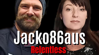 JACKO86AUS An Aussie In Canada on Relentless Episode 45