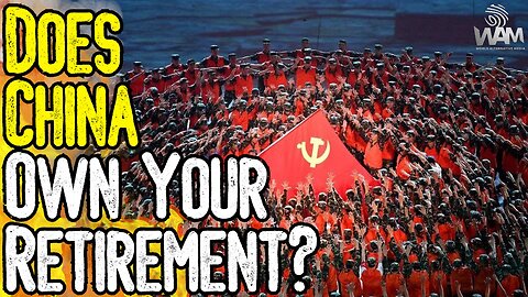 SHOCKING! Is Your Retirement OWNED By China? - New Information REVEALS The Truth! - Clip