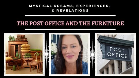 The Post Office and the Furniture / Mystical Dreams and Experiences