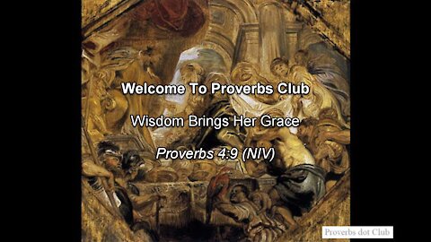 Wisdom Brings Her Grace - Proverbs 4:9