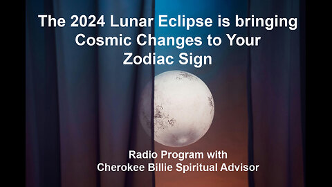 2024 Lunar Eclipse is bringing Changes to Your Zodiac Sign