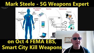 Mark Steele - 5G Weapons Expert on Oct 4 FEMA EBS, Smart City Kill Weapons