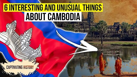 Six Interesting and Unusual Things About Cambodia
