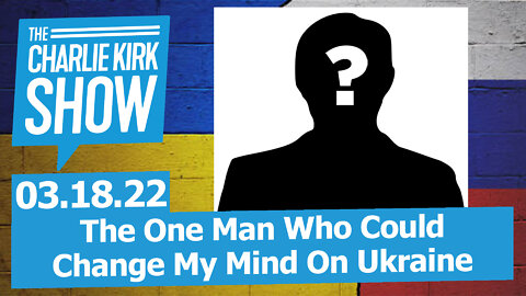 The One Man Who Could Change My Mind On Ukraine + Ask Charlie Anything