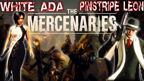 FUN time Part 4 [ The Mercenaries ] Resident Evil 4 Remake || White Ada & Pinstripe Leon