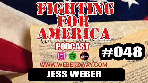 #048 FIGHTING FOR AMERICA w/ Jess Weber