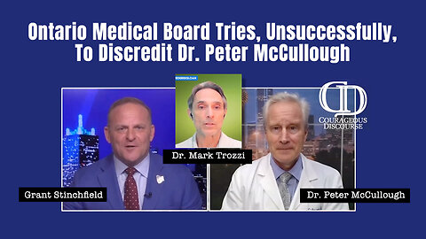 Ontario Medical Board Tries, Unsuccessfully, To Discredit Dr. Peter McCullough