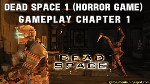 Dead Space 1 GamePlay Chapter 1, No Commentary
