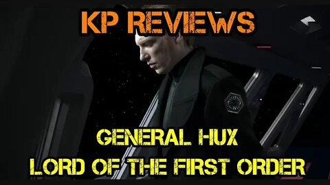 SWGOH: KP REVIEWS - GENERAL HUX; Star Wars Galaxy of Heroes