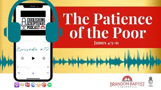 🎙️The Patience of the Poor (JAMES 4:5-11) | BBT | Cherishing Scriptures Podcast (Ep. 12)