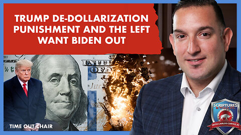 SCRIPTURES AND WALLSTREET - TRUMP DE-DOLLARIZATION PUNISHMENT AND THE LEFT WANT BIDEN OUT