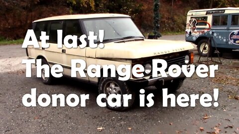 The Range Rover donor car is here at last!